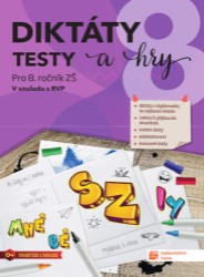 Diktáty, testy a hry pro 8. ročník ZŠ - 8. třída Diktáty, testy a hry pro 8. ročník ZŠ