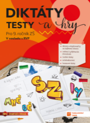 Diktáty, testy a hry pro 9. ročník ZŠ Diktáty, testy a hry pro 9. ročník ZŠ