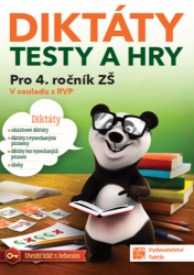 Diktáty, testy a hry pro 4. ročník ZŠ - Šárka Šilingová,Jana Hlavová,Kateřina Jansová,Ivana Dvořáková,Zina Hošková - Český jazyk pro 4. třídu Diktáty, testy a hry 4