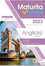 Anglický jazyk - Maturita v pohodě 2023 Anglický jazyk - Maturita v pohodě 2023