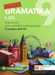 Anglická gramatika 9 - 1. díl - Kateřina Prokešová - Učebnice angličtiny pro ZŠ Anglická gramatika I. díl pracovní sešit pro 9. ročník