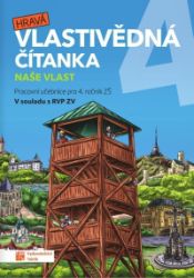 Hravá vlastivědná čítanka 4 - Naše vlast pracovní učebnice