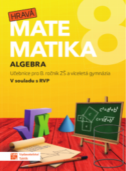 Hravá matematika 8 - Učebnice 1. díl (algebra) - Robert Weinlich,Alena Laubeová,Tomáš Mierva,Jana Presová,Petra Nádvorníková,Blanka Matasová - 8. třída Hravá matematika 8 - Učebnice 1. díl (algebra)