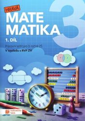 Hravá matematika 3 - přepracované vydání - pracovní sešit - 1. díl - Ivona Špačková,Zuzana Švihlová,Martina Hubková - Matematika pro 3. třídu Hravá matematika 3 - přepracované vydání - pracovní sešit - 1. díl