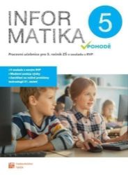 Informatika v pohodě 5 - pracovní učebnice - Marcela Hrnčiříková,David Balla,Pavla Enevová - Matematika pro 5. třídu Informatika v pohodě 5 - pracovní učebnice