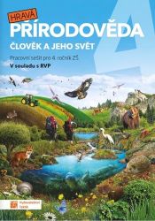 Hravá přírodověda 4 - pracovní sešit - Daniela Buriánková,Andrea Tláskalová,Jana Sochorová,Pavel Klech,Adriena Binková,Lenka Sakařová,Irena Šlahůnková,Aneta Malovcová - Prvouka a přírodověda pro 4. třídu Hravá přírodověda 4 - pracovní sešit