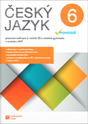Český jazyk v pohodě 6 – pracovní sešit - Eva Schneiderová,Gabriela Hudecová,Alena Telenská,Kateřina Musilová,Anita Báchorová - 6. třída Český jazyk v pohodě 6 - pracovní sešit