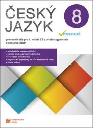 Český jazyk v pohodě 8 – pracovní sešit - Kateřina Štrpková,Kateřina Mlejnková,Gabriela Hudecová,Alena Telenská,Andrea Pavlíčková - 8. třída Český jazyk v pohodě 8 – pracovní sešit
