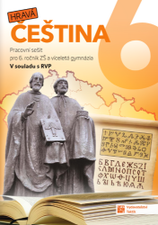 Hravá čeština 6 - pracovní sešit - Kateřina Širillová,Michaela Jindráčková,Jana Pudilová,Andrea Pavlíčková,Gabriela Hudecová,Marie Fišerová,Petra Kyptová,Zuzana Medveďová - 6. třída Hravá čeština 6 - pracovní sešit