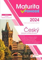 ČJ a literatura - Maturita v pohodě 2024 - Petr Benda,Kateřina Musilová,Alexandra Julíčková,Věra Danielová,Anita Báchorová,Dagmar Handová,Eva Frnková,Jarmila Abrahamová,Pavla Dederová,Dobruše Fajkusová,Ludmila Morkesová,Jitka Gavendová,Eva Hartmanová,Stanislav Bendl - Český jazyk a literatura ČJ a literatura - Maturita v pohodě 2024