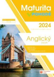 Anglický jazyk - Maturita v pohodě 2024 - Marcela Tesařová,Silvia Bettesová,Tomáš Lesa,Jindra Bízová,Jan Celta,Renata Bočková - Učebnice angličtiny pro SŠ Anglický jazyk - Maturita v pohodě 2024