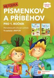 Písmenkov a Příběhov pro 1. ročník - Metodická příručka pro učitele (genetická metoda) Písmenkov a Příběhov pro 1. ročník - Metodická příručka pro učitele (genetická metoda)