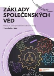 Základy společenských věd pro SOŠ - Pracovní sešit - Společenské vědy Základy společenských věd pro SOŠ - Pracovní sešit