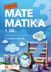 Hravá matematika 3 - učebnice 1. díl (přepracované vydání) - Ivona Špačková,Zuzana Švihlová,Martina Hubková - Matematika pro 3. třídu Hravá matematika 3 - učebnice 1. díl (přepracované vydání)
