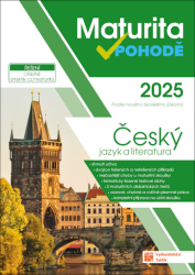 Maturita v pohodě - Český jazyk 2025 Maturita v pohodě - Český jazyk 2025
