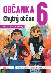 Občanka 6 - Chytrý občan - Učebnice - Robert Čapek - Občanská a rodinná výchova Občanka 6 - Chytrý občan - Učebnice