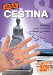 Hravá čeština 8 - učebnice - Michaela Křivancová - 8. třída Hravá čeština 8 Učebnice