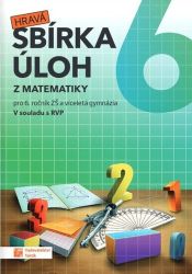 Hravá sbírka úloh z matematiky 6 - Blanka Matasová,Tereza Dragounová,Tomáš Mierva - 6. třída Hravá sbírka úloh z matematiky 6