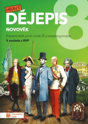 Hravý dějepis 8 - pracovní sešit Hravý dějepis 8 - pracovní sešit