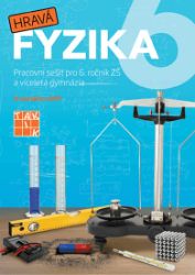 Hravá fyzika 6 - pracovní sešit - nová řada Hravá fyzika 6 - pracovní sešit - nová řada