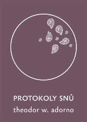 Protokoly snů - Theodor W. Adorno - Poezie a básně Protokoly snů