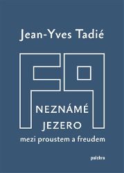 Neznámé jezero - Jean-Yves Tadié - Psychologie Neznámé jezero