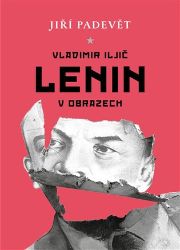 Vladimir Iljič Lenin v obrazech - Jiří Padevět - Český humor a satira Vladimir Iljič Lenin v obrazech