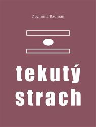 Tekutý strach - Zygmunt Bauman - Právo Tekutý strach