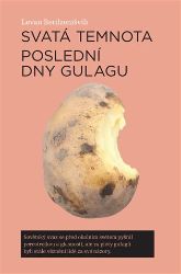 Svatá temnota Poslední dny gulagu - Levan Berdzenišvili - Světová beletrie Svatá temnota Poslední dny gulagu