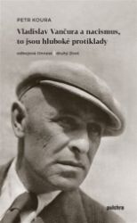 Vladislav Vančura a nacismus, to jsou hluboké protiklady - Petr Koura - Spisovatelé Vladislav Vančura a nacismus, to jsou hluboké protiklady