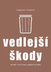 Vedlejší škody - Zygmunt Bauman - Civilizace a moderní svět Vedlejší škody