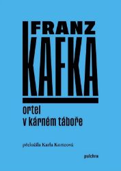 Ortel / V kárném táboře - Franz Kafka - Romány Ortel / V kárném táboře