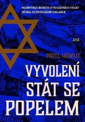 Vyvolení stát se popelem - Pavel Hewlit - Druhá světová válka Vyvolení stát se popelem