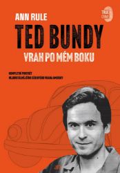 Ted Bundy, vrah po mém boku Ted Bundy, vrah po mém boku