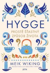 Hygge - Prostě šťastný způsob života - Meik Wiking - Motivační knihy Hygge - Prostě šťastný způsob života