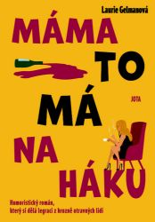 Máma to má na háku - Laurie Gelman - Humor a satira Máma to má na háku