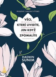 Věci, které uvidíte, jen když zpomalíte Věci, které uvidíte, jen když zpomalíte