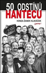 50 odstínů hantecu - Honza Žanek Hlaváček - Kuchařky a nápoje 50 odstínů hantecu