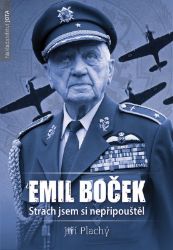 Emil Boček - Strach jsem si nepřipouštěl Emil Boček - Strach jsem si nepřipouštěl