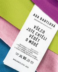 Vše, co jste chtěli vědět o módě - Adéla Bartlová - Umění a architektura Vše, co jste chtěli vědět o módě