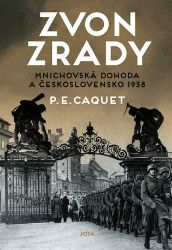 Zvon zrady - Mnichovská dohoda a Československo 1938 Zvon zrady - Mnichovská dohoda a Československo 1938