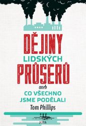 Dějiny lidských průserů aneb Co všechno jsme podělali Dějiny lidských průserů aneb Co všechno jsme podělali