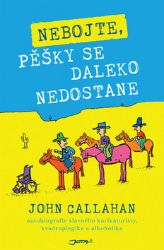 Nebojte, pěšky se daleko nedostane Nebojte, pěšky se daleko nedostane