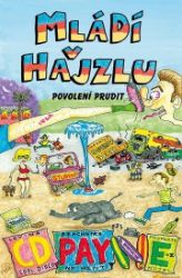 Mládí v hajzlu 9 - Povolení prudit - C. D. Payne - Vtipné knihy pro děti Mládí v hajzlu 9 - Povolení prudit