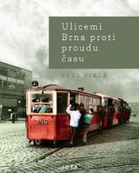 Ulicemi Brna proti proudu času Ulicemi Brna proti proudu času