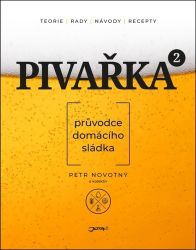 Pivařka 2 - Průvodce domácího sládka Pivařka 2 - Průvodce domácího sládka