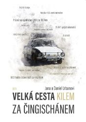 Velká cesta kilem za Čingischánem - Škodou 100 do Mongolska a zpět Velká cesta kilem za Čingischánem - Škodou 100 do Mongolska a zpět