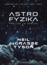 Astrofyzika pro lidi ve spěchu Astrofyzika pro lidi ve spěchu
