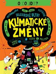Klimatické změny - Tom Jackson - Naučné knihy pro nejmenší Klimatické změny