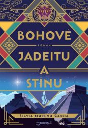 Bohové jadeitu a stínu Bohové jadeitu a stínu